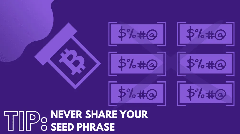 Never share your seed phrase