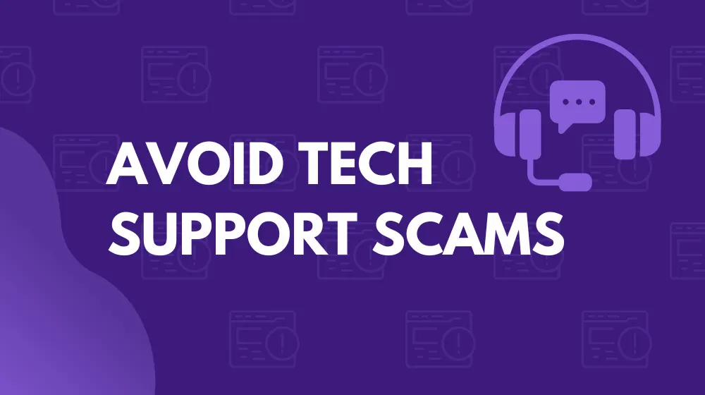 What Are Tech Support Scams? Guide For Non-Techies